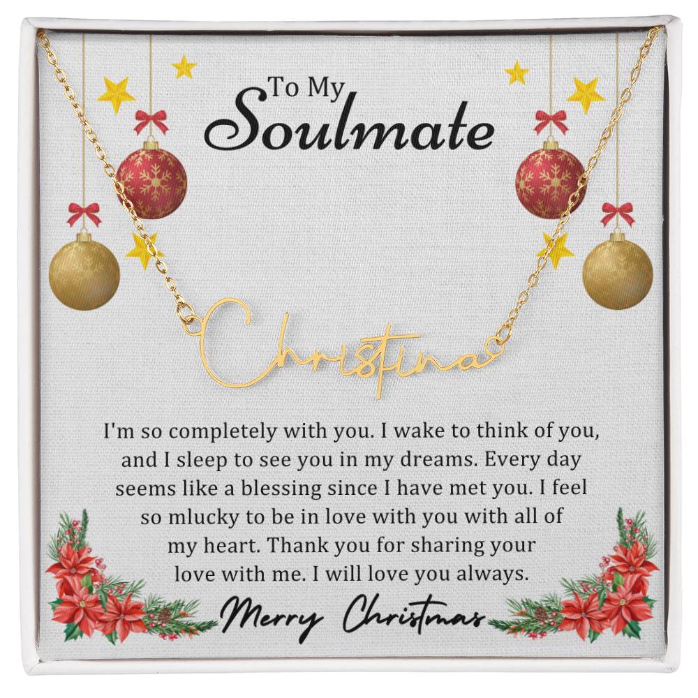 To Soulmate, Christmas Gifts, I'm So Completely With You, Signature Name Necklace