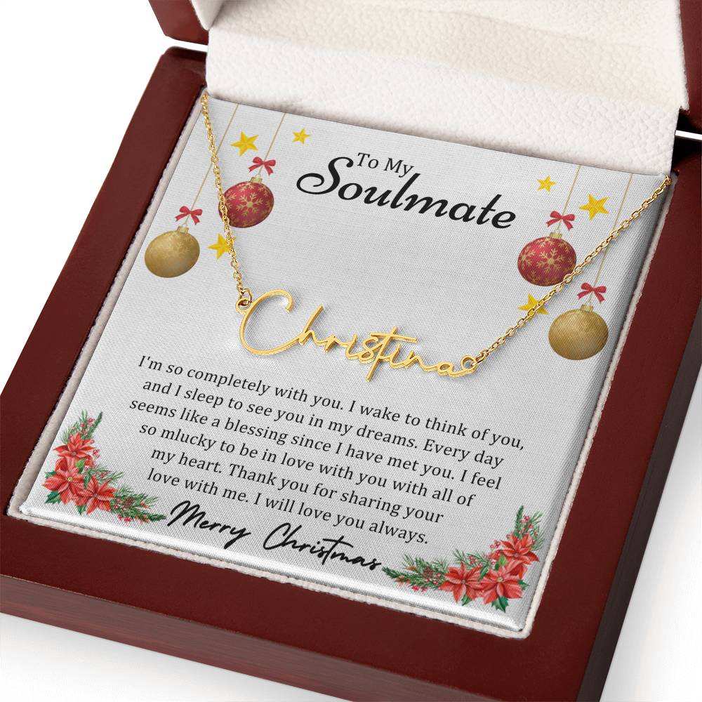 To Soulmate, Christmas Gifts, I'm So Completely With You, Signature Name Necklace