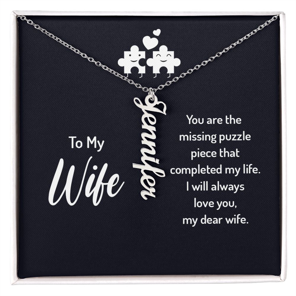 Wife Gifts - You are the missing puzzle piece that completed my life. I will always love you.