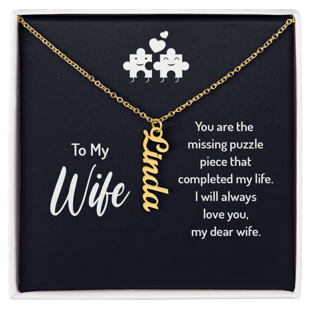 Wife Gifts - You are the missing puzzle piece that completed my life. I will always love you.