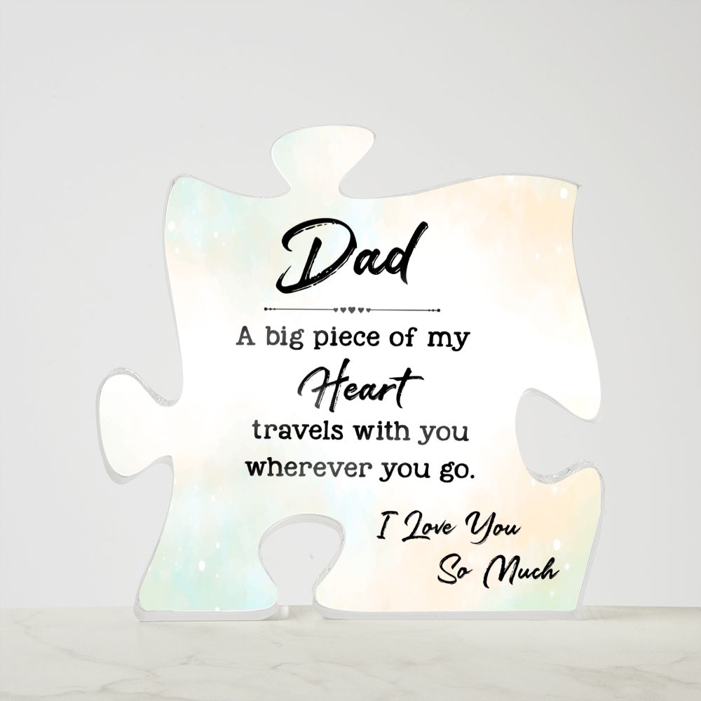 Dad Gifts - A big piece of my heart travels with you wherever you go