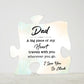 Dad Gifts - A big piece of my heart travels with you wherever you go