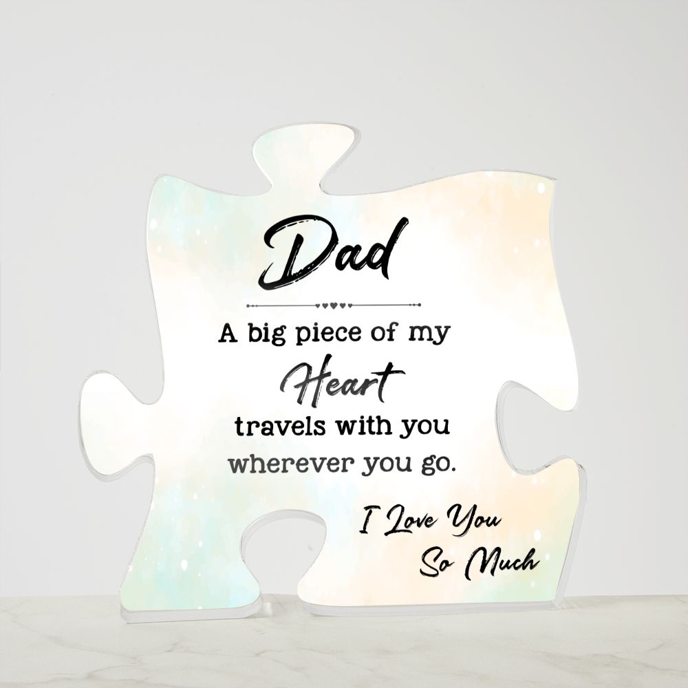 Dad Gifts - A big piece of my heart travels with you wherever you go