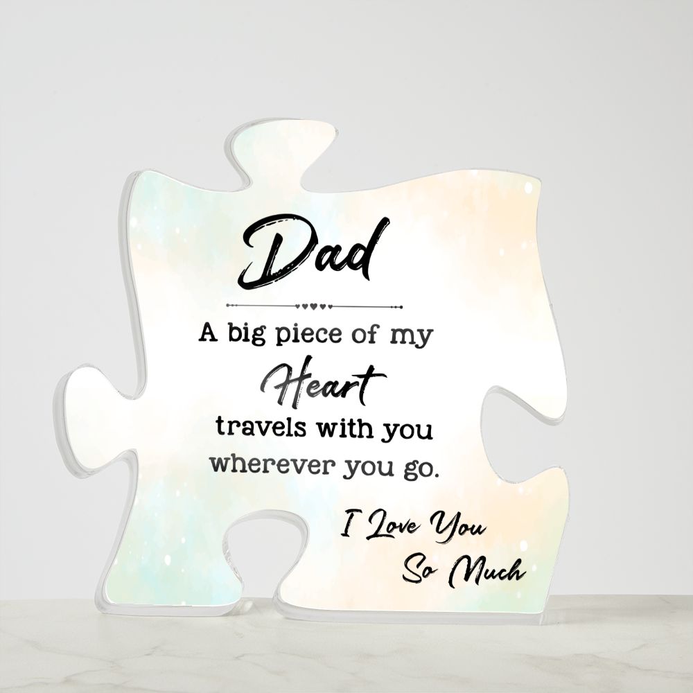 Dad Gifts - A big piece of my heart travels with you wherever you go