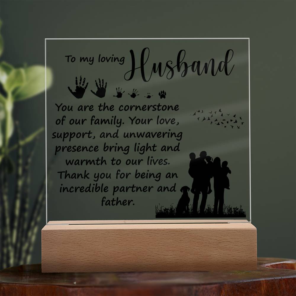 Husband Gifts - You are the cornerstone of our family. Your love, support, and unwavering presence bring light and warmth to our lives