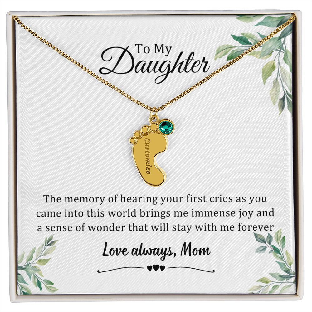 Daughter Gifts - The memory of hearing your first cries as you came into this world brings me immense joy