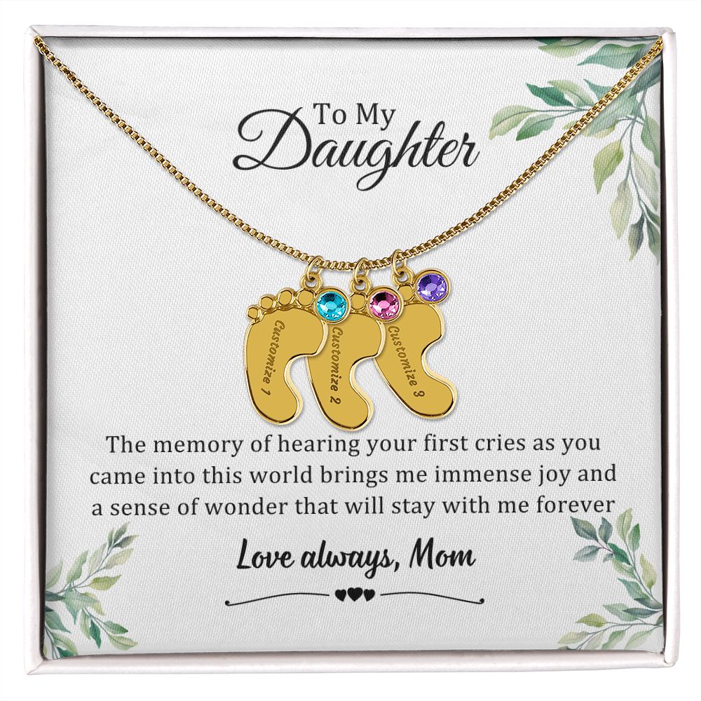 Daughter Gifts - The memory of hearing your first cries as you came into this world brings me immense joy