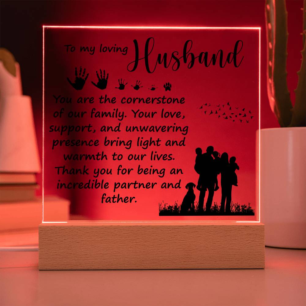 Husband Gifts - You are the cornerstone of our family. Your love, support, and unwavering presence bring light and warmth to our lives