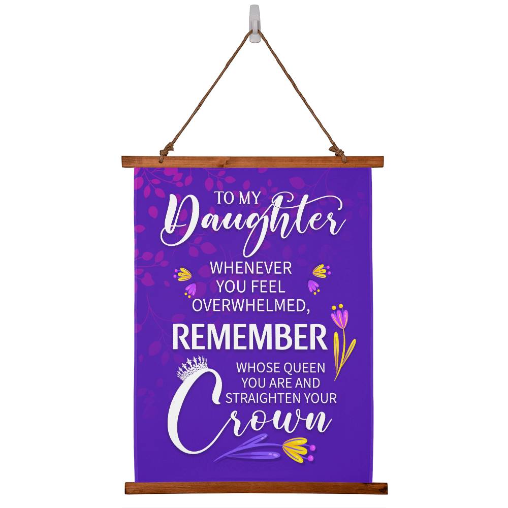 Wood Framed Wall Tapestry Portrait, To Daughter, Remember Whose Queen You Are And Straighten Your Crown