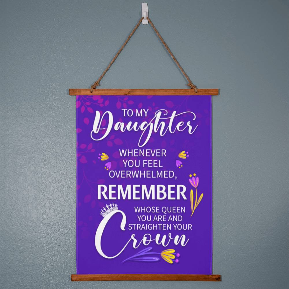 Wood Framed Wall Tapestry Portrait, To Daughter, Remember Whose Queen You Are And Straighten Your Crown