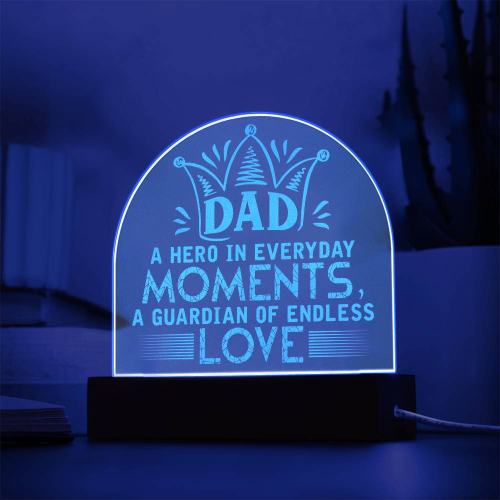 To Dad, Engraved Acrylic Dome Plaque, A Hero In Everyday Moments, A Guardian Of Endless Love