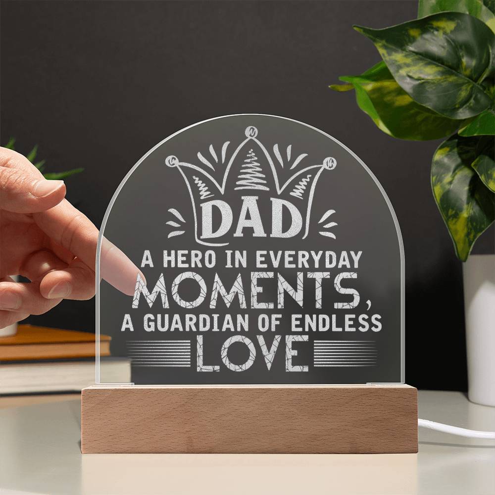 To Dad, Engraved Acrylic Dome Plaque, A Hero In Everyday Moments, A Guardian Of Endless Love