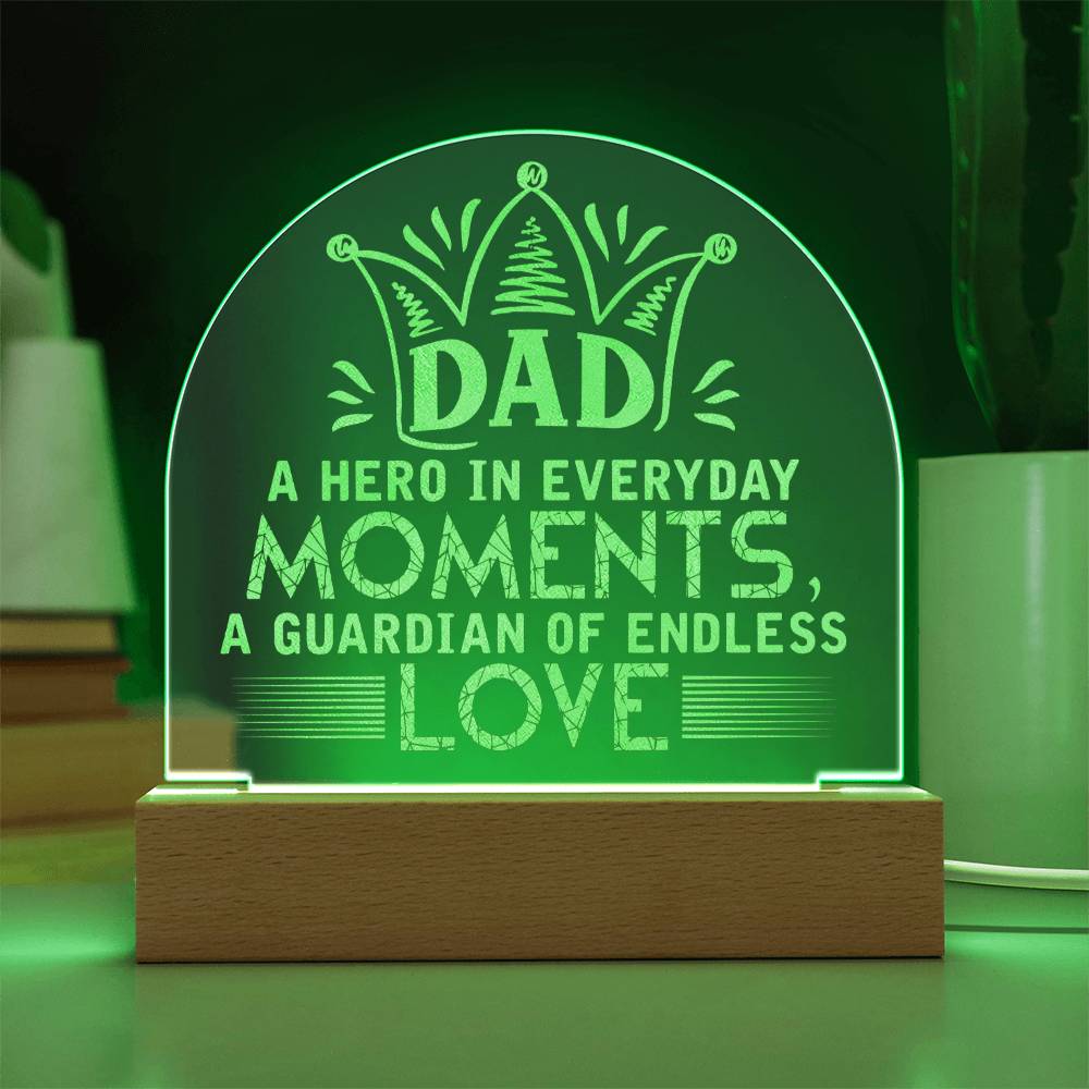 To Dad, Engraved Acrylic Dome Plaque, A Hero In Everyday Moments, A Guardian Of Endless Love