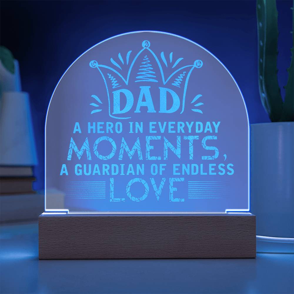 To Dad, Engraved Acrylic Dome Plaque, A Hero In Everyday Moments, A Guardian Of Endless Love