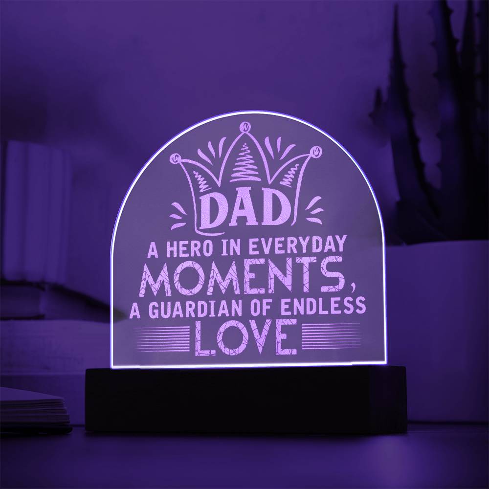 To Dad, Engraved Acrylic Dome Plaque, A Hero In Everyday Moments, A Guardian Of Endless Love