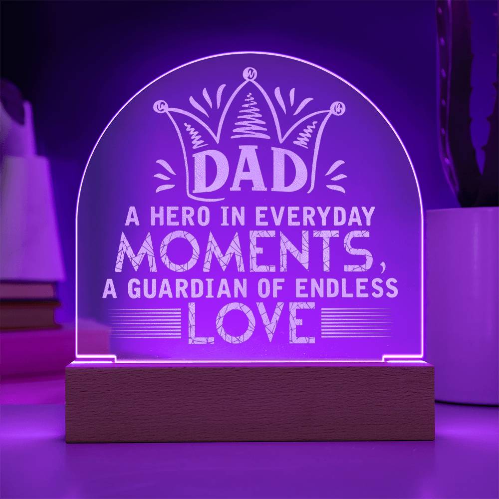 To Dad, Engraved Acrylic Dome Plaque, A Hero In Everyday Moments, A Guardian Of Endless Love