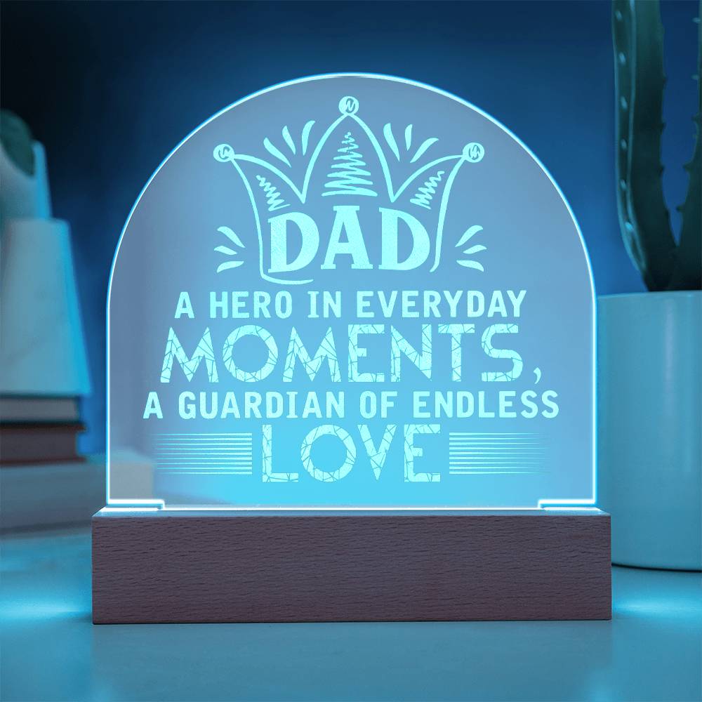 To Dad, Engraved Acrylic Dome Plaque, A Hero In Everyday Moments, A Guardian Of Endless Love