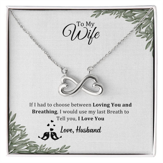 Endless Love Necklace, To Wife, I Would Use My Last Breath To Tell I Love You