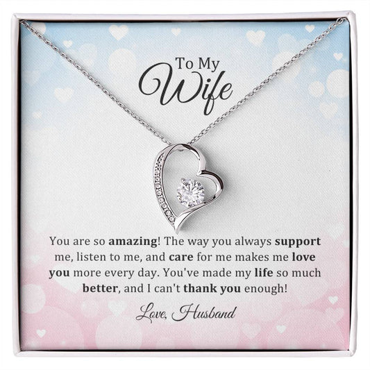 Wife Gifts - You are so amazing. The way you always support me, listen to me, and care for me makes me love you more every day