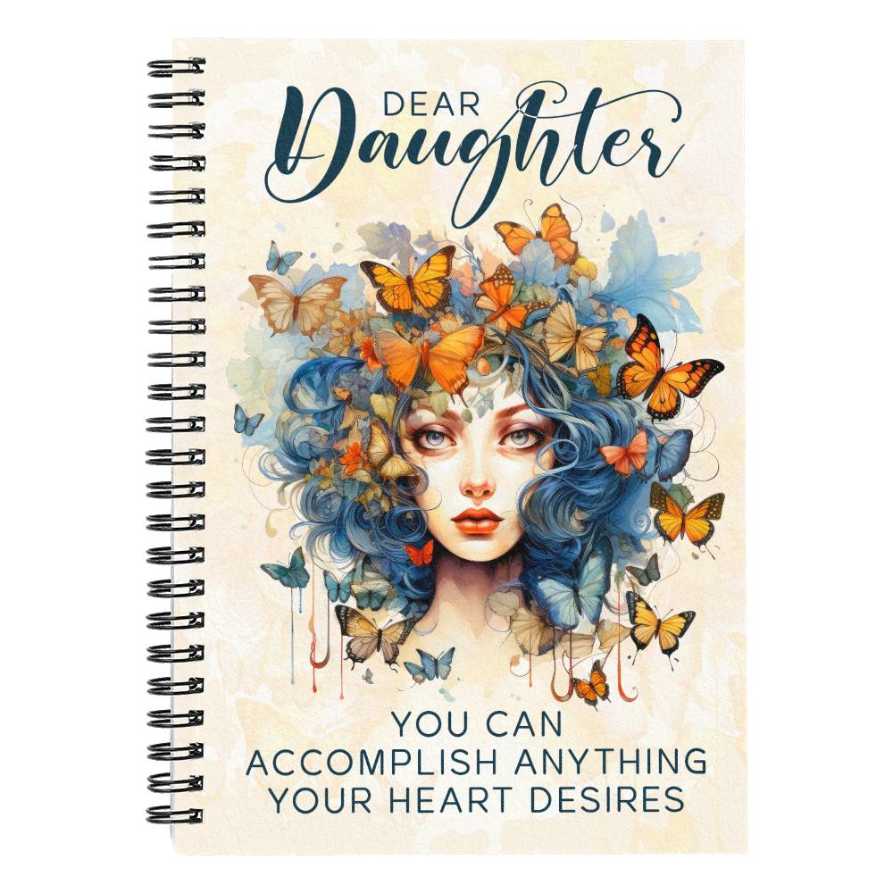 Spiral Notebook, To Daughter, You Can Accomplish Anything Your Heart Desires