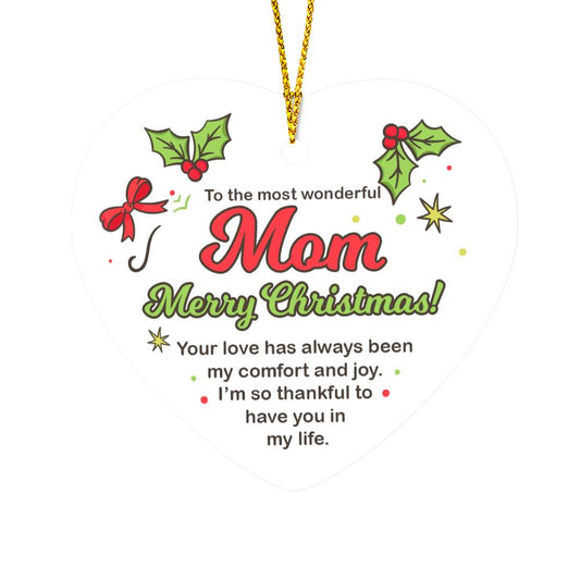 Christmas Gifts, Heart Ornament, To Mom, Your Love Has Always Been My Comfort And Joy