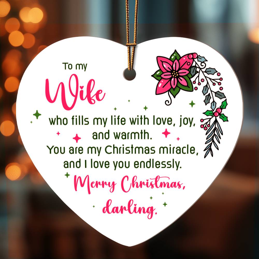 Christmas Gifts, Heart Ornament, To Wife, You Are My Christmas Miracle And I Love You Endlessly