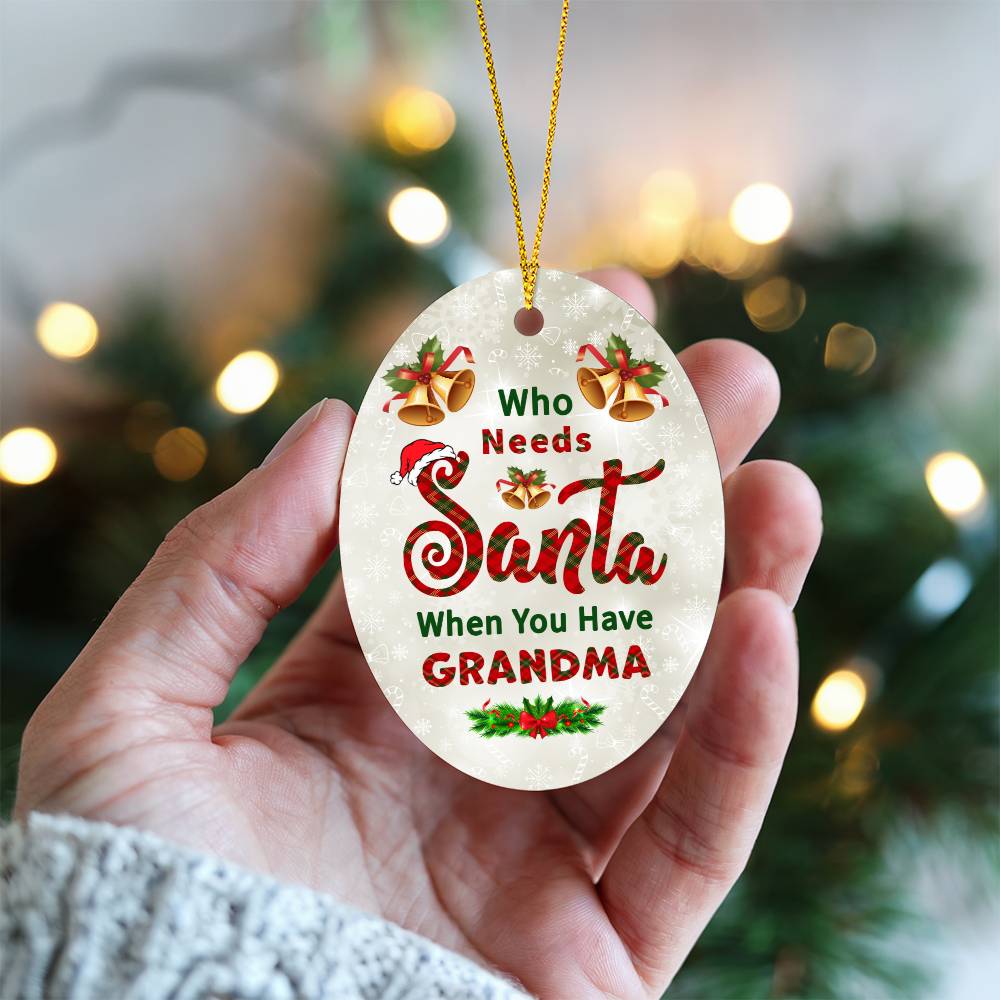 Christmas Gifts, Oval Ornament, To Grandparents, Who Needs Santa When You Have Grandma