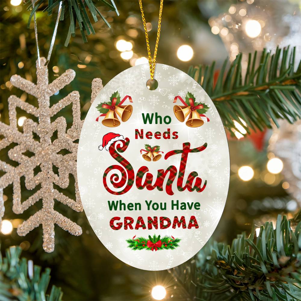 Christmas Gifts, Oval Ornament, To Grandparents, Who Needs Santa When You Have Grandma