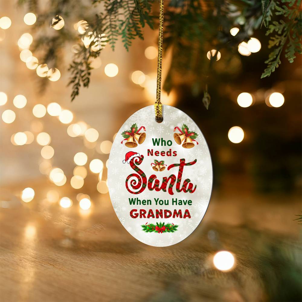 Christmas Gifts, Oval Ornament, To Grandparents, Who Needs Santa When You Have Grandma