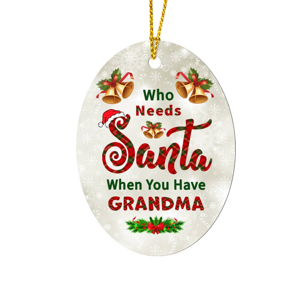 Christmas Gifts, Oval Ornament, To Grandparents, Who Needs Santa When You Have Grandma