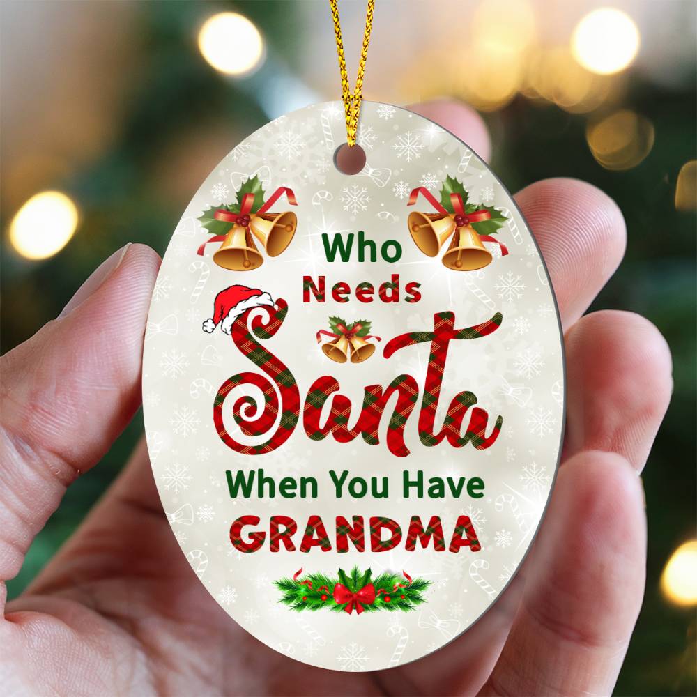 Christmas Gifts, Oval Ornament, To Grandparents, Who Needs Santa When You Have Grandma