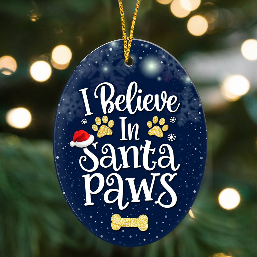 Christmas Gifts, Oval Ornament, I Believe In Santa Paws