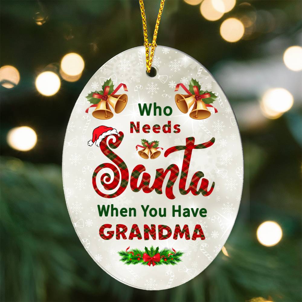 Christmas Gifts, Oval Ornament, To Grandparents, Who Needs Santa When You Have Grandma