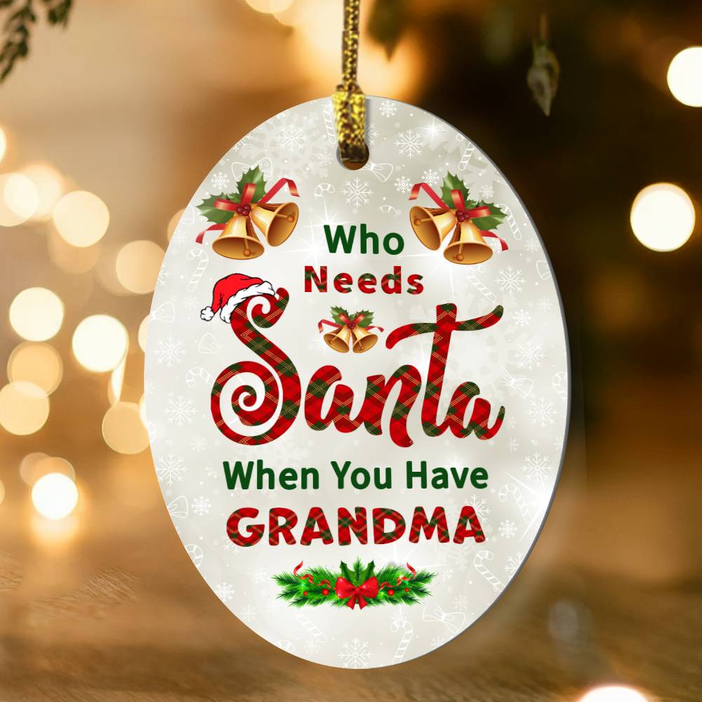 Christmas Gifts, Oval Ornament, To Grandparents, Who Needs Santa When You Have Grandma