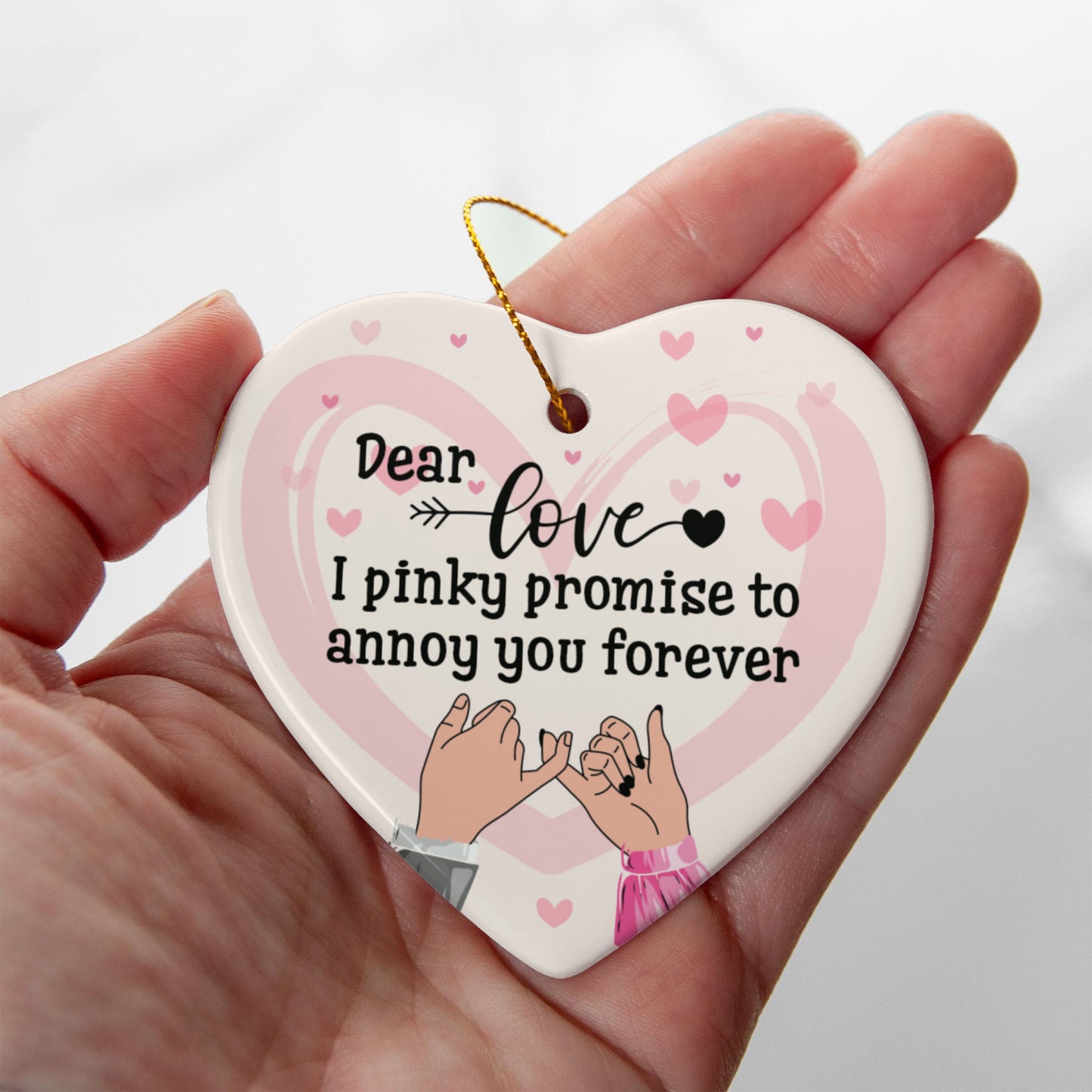 Ceramic Heart Ornament, I Pinky Promise To Annoy You Forever