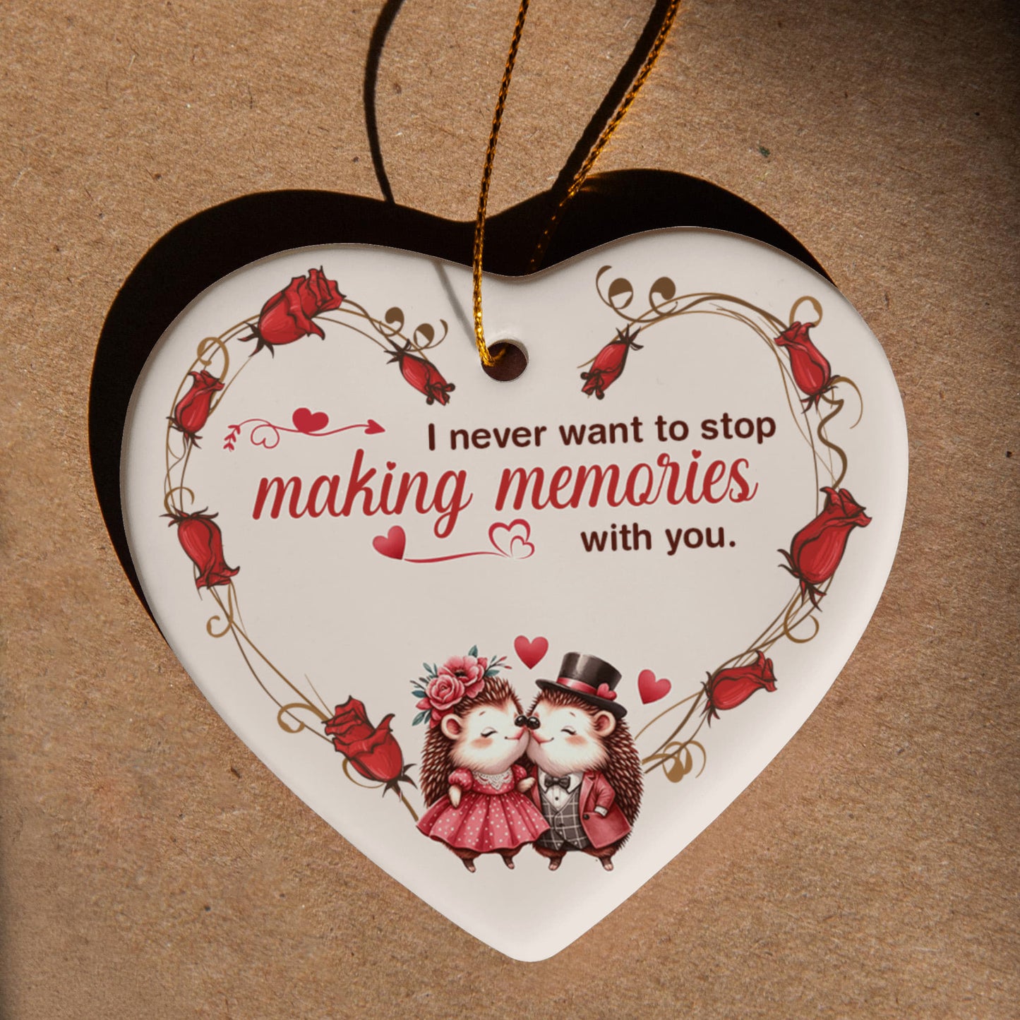 Ceramic Heart Ornament, I Never Want To Stop Making Memories With You