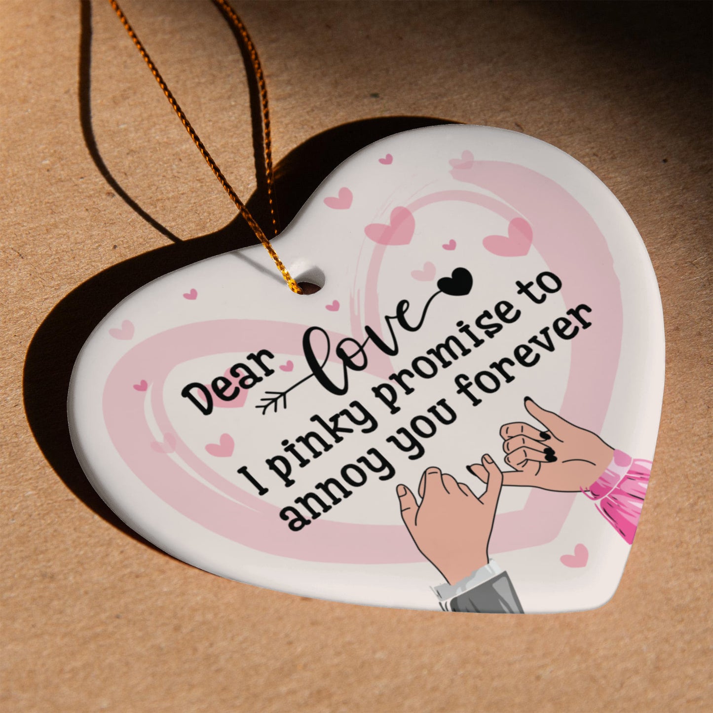 Ceramic Heart Ornament, I Pinky Promise To Annoy You Forever