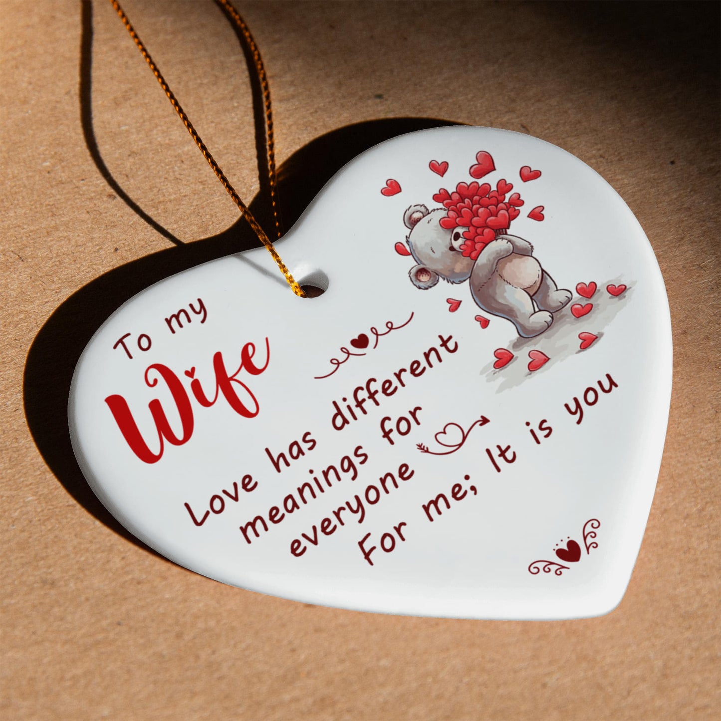 Ceramic Heart Ornament, To Wife, Love Has Different Meanings For Everyone