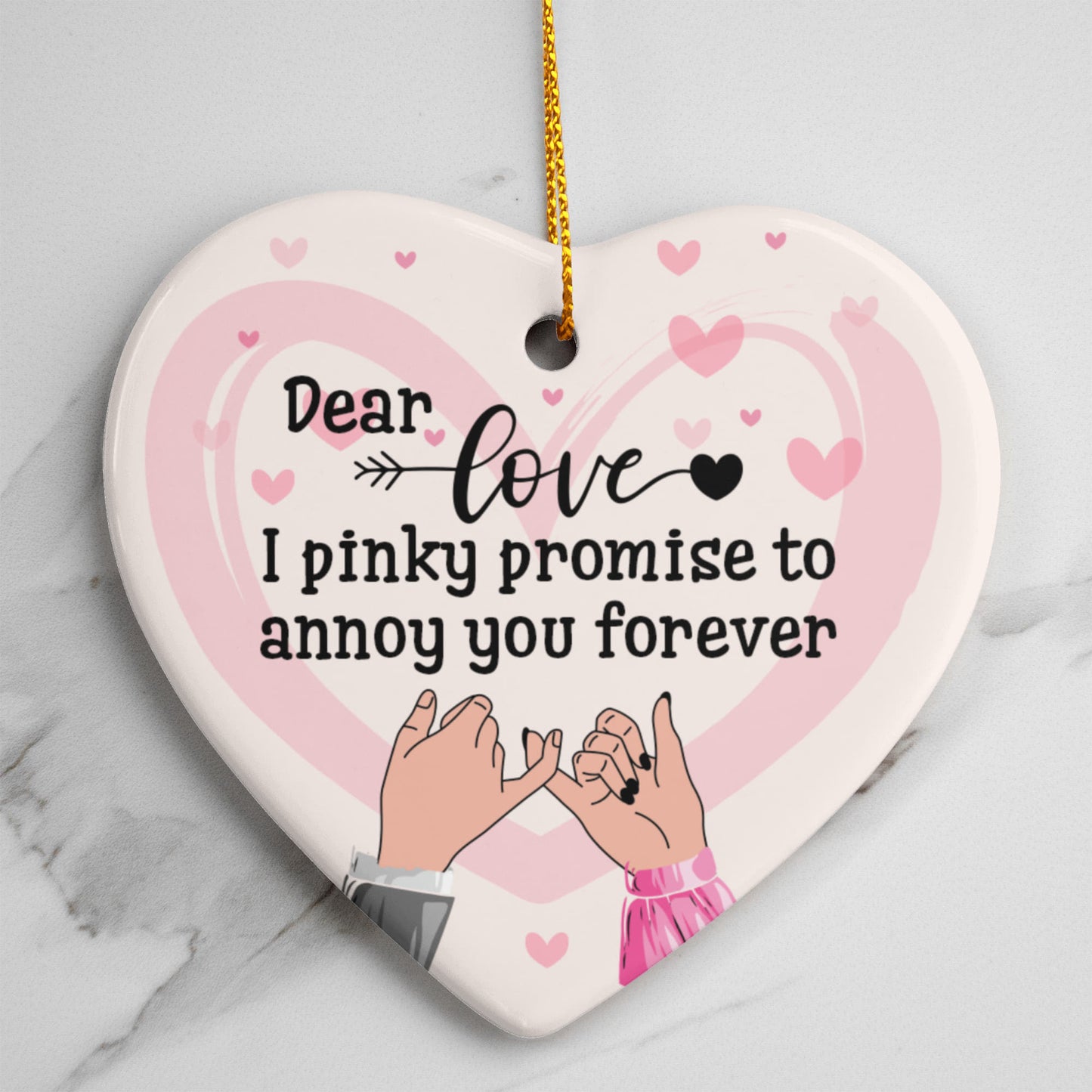 Ceramic Heart Ornament, I Pinky Promise To Annoy You Forever