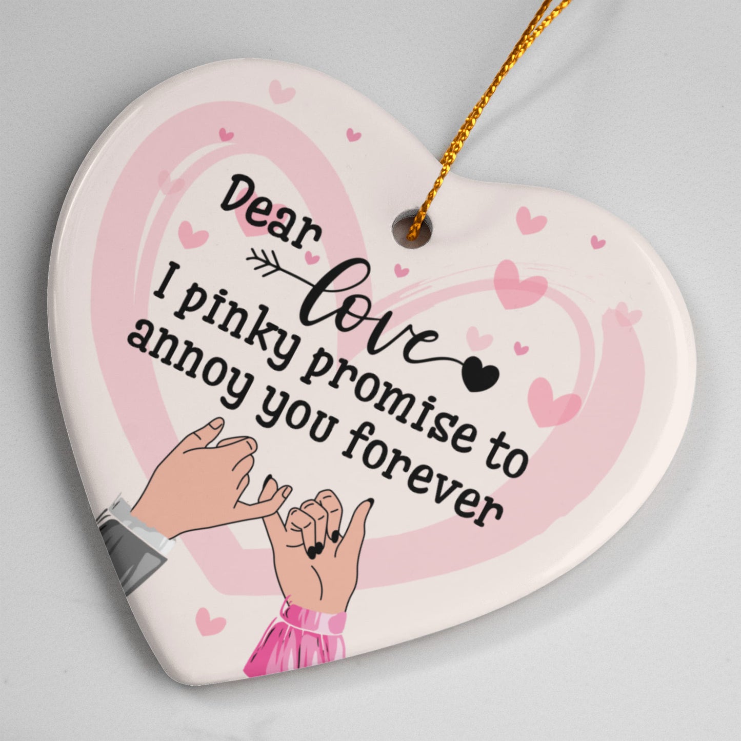 Ceramic Heart Ornament, I Pinky Promise To Annoy You Forever