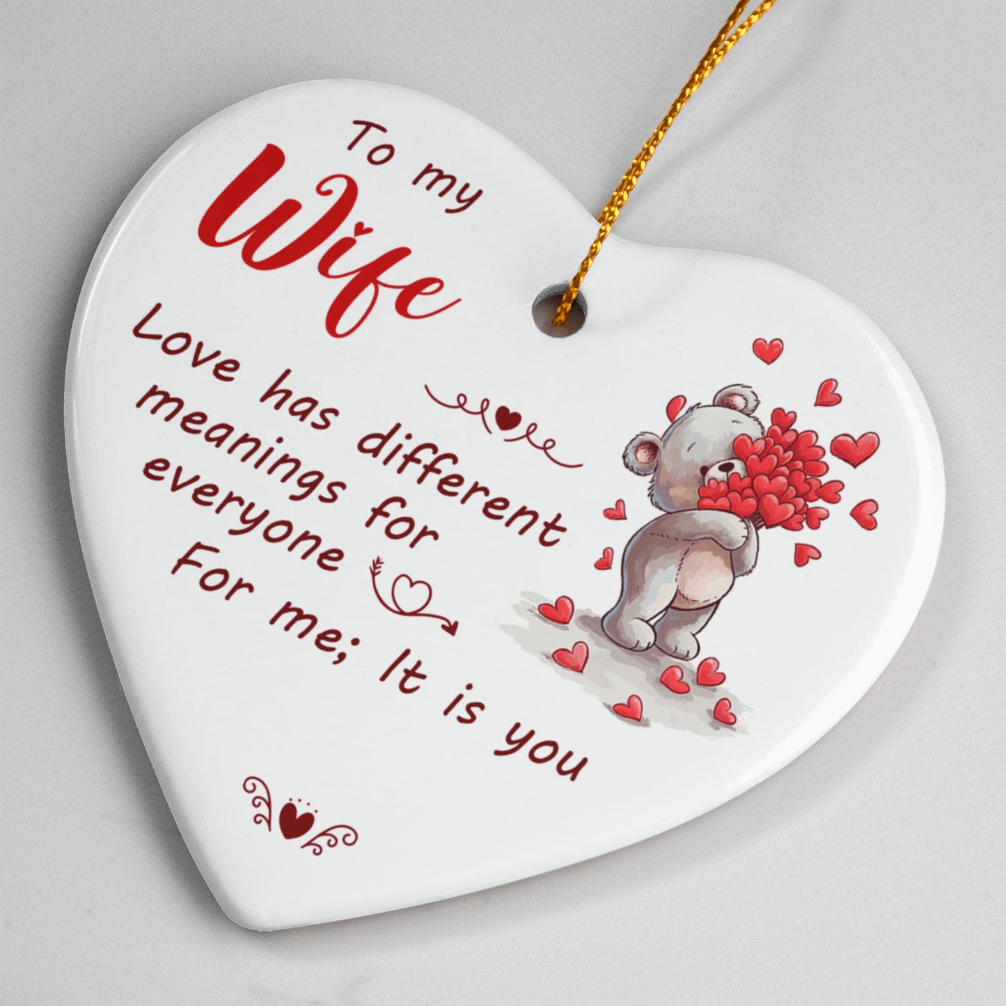 Ceramic Heart Ornament, To Wife, Love Has Different Meanings For Everyone