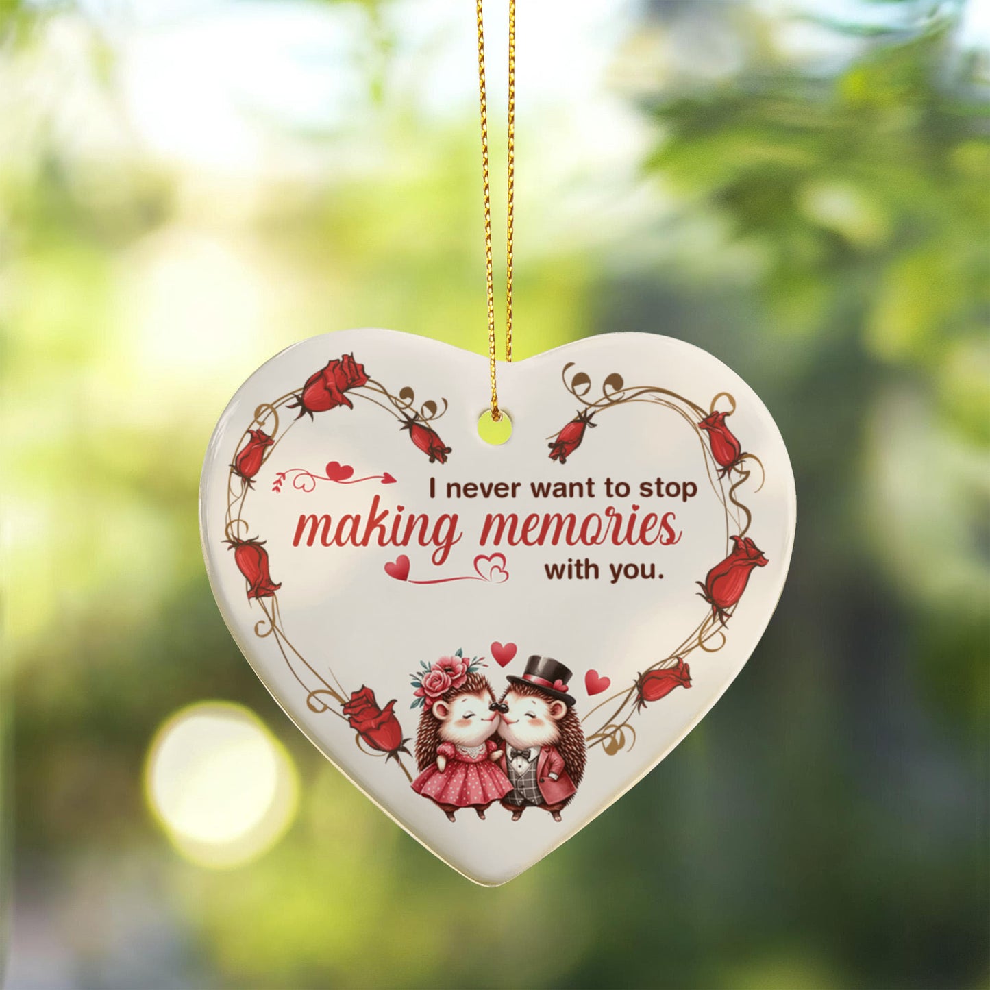 Ceramic Heart Ornament, I Never Want To Stop Making Memories With You