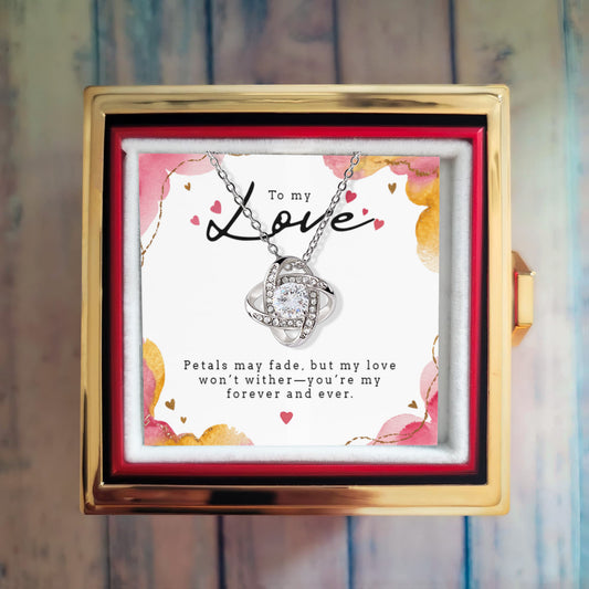Love Knot, Rotating Rose Gift Box, To My Love, Petals May Fade But My Love Won't Wither